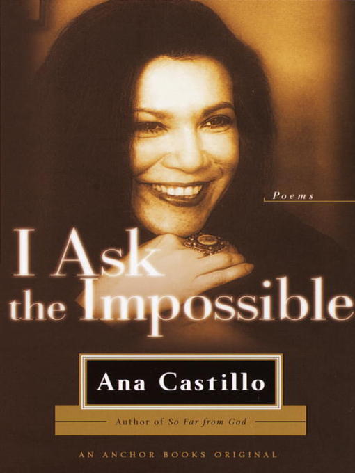 Title details for I Ask the Impossible by Ana Castillo - Available